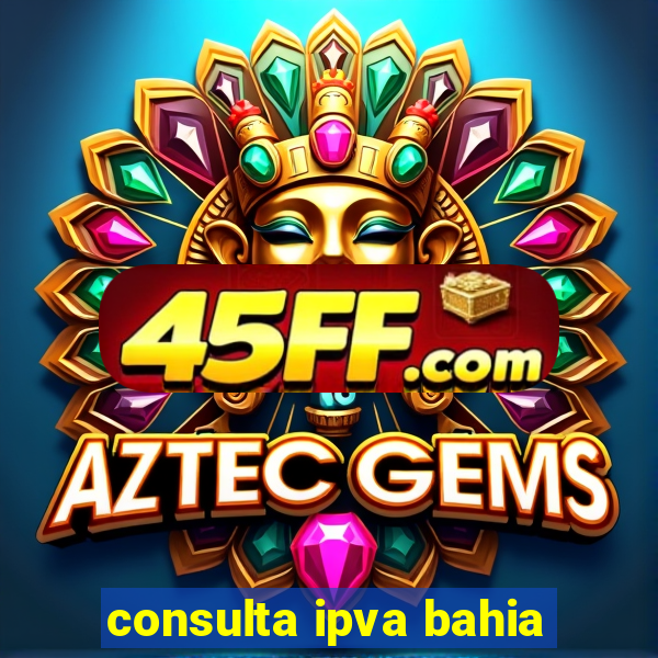consulta ipva bahia